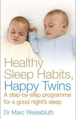 Healthy Sleep Habits, Happy Twins: A step-by-step programme for sleep-training your multiples