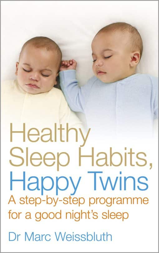 Healthy Sleep Habits, Happy Twins: A step-by-step programme for sleep-training your multiples