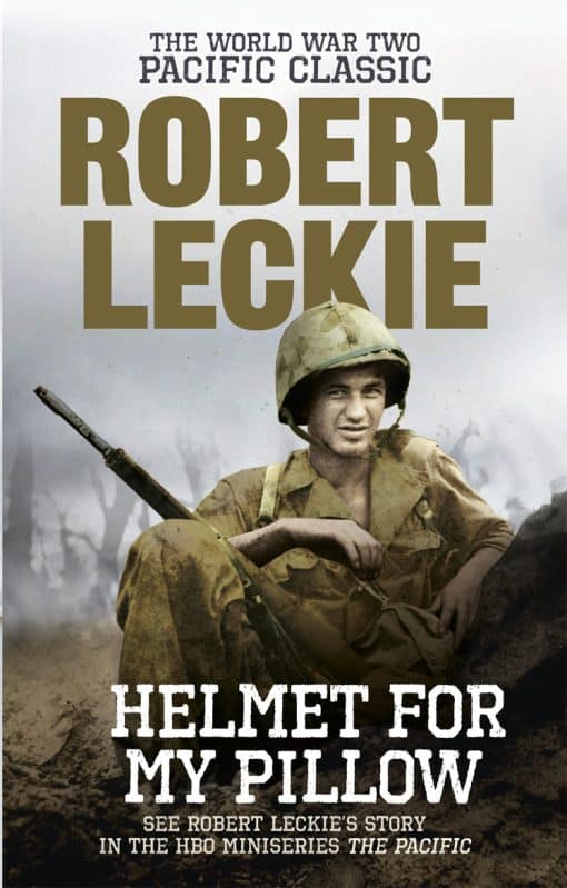 Helmet for my Pillow: The World War Two Pacific Classic