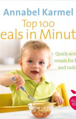 Top 100 Meals in Minutes: All New Quick and Easy Meals for Babies and Toddlers