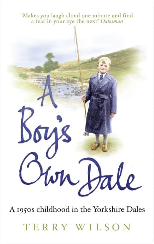 A Boy's Own Dale: A 1950s childhood in the Yorkshire Dales