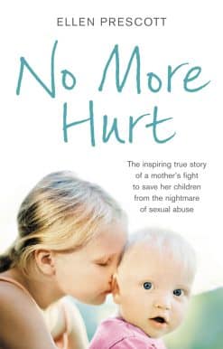 No More Hurt: The inspiring true story of a mother's fight to save her children from the nightmare sexual abuse