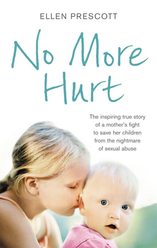 No More Hurt: The inspiring true story of a mother's fight to save her children from the nightmare sexual abuse