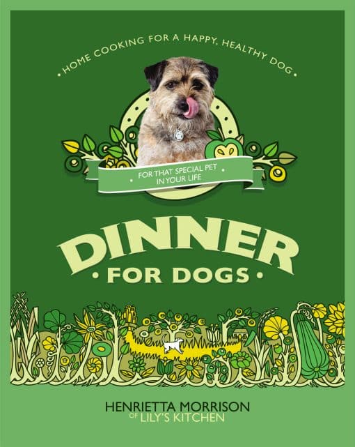 Dinner for Dogs: home cooking for a happy and healthy dog