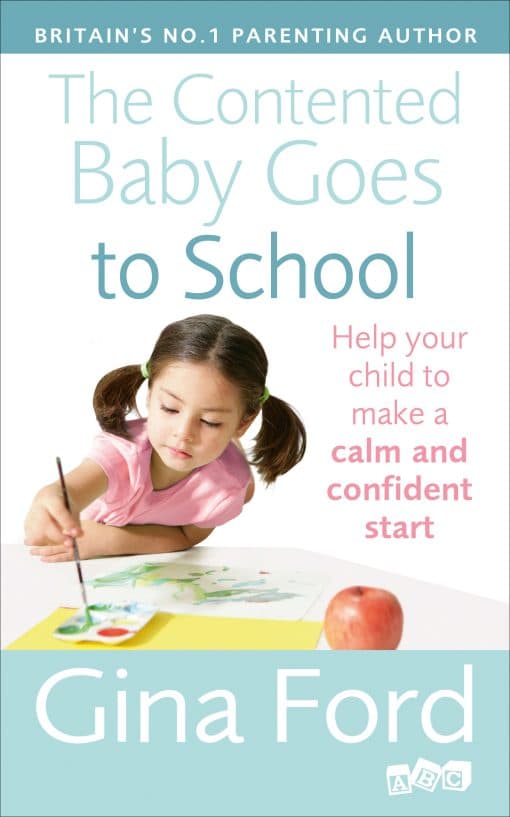 The Contented Baby Goes to School: Help your child to make a calm and confident start