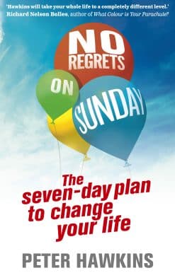 No Regrets on Sunday: The Seven-Day Plan to Change Your Life