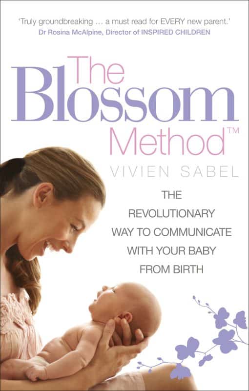The Blossom Method: The Revolutionary Way to Communicate With Your Baby From Birth