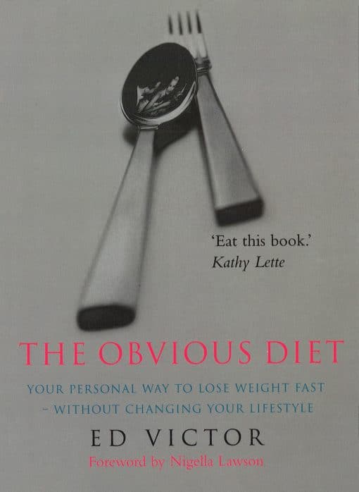 The Obvious Diet: Your Personal Way to lose Weight Fast - Without Changing Your Lifestyle