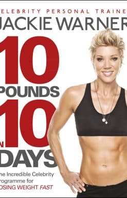 10 pounds in 10 days: The incredible celebrity programme for losing weight fast