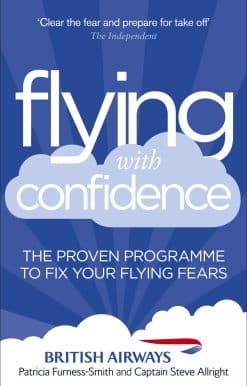 Flying with Confidence: The proven programme to fix your flying fears