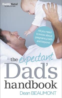 The Expectant Dad's Handbook: All you need to know about pregnancy, birth and beyond