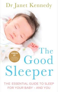 The Good Sleeper: The Essential Guide to Sleep for Your Baby - and You