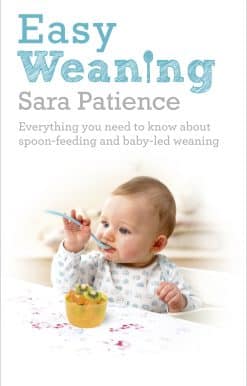 Easy Weaning: Everything you need to know about spoon feeding and baby-led weaning