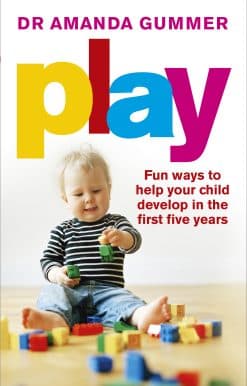 Play: Fun ways to help your child develop in the first five years