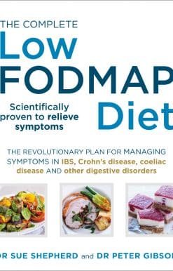 The Complete Low-FODMAP Diet: The revolutionary plan for managing symptoms in IBS, Crohn's disease, coeliac disease and other digestive disorders