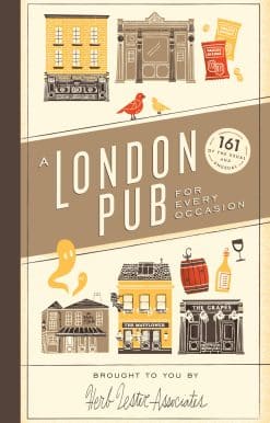 A London Pub for Every Occasion: 161 tried-and-tested pubs in a pocket-sized guide that's perfect for Londoners and travellers alike