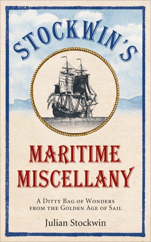 Stockwin's Maritime Miscellany: A Ditty Bag of Wonders from the Golden Age of Sail