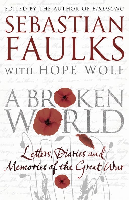 A Broken World: Letters, diaries and memories of the Great War