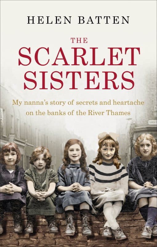 The Scarlet Sisters: My nanna’s story of secrets and heartache on the banks of the River Thames