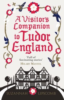 A Visitor's Companion to Tudor England