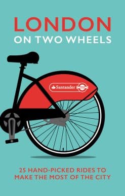 London on Two Wheels: 25 Handpicked Rides to Make the Most out of the City