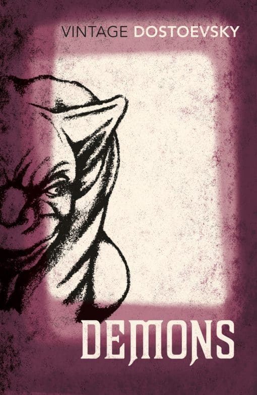 Demons: A Novel in Three Parts (Translated by Richard Pevear & Larissa Volokhonsky)