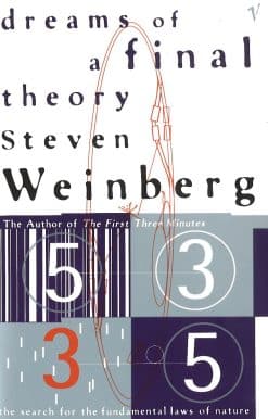 Dreams Of A Final Theory: The Search for The Fundamental Laws of Nature