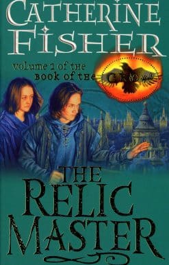 The Relic Master: Book Of The Crow 1