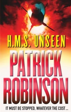 HMS Unseen: a horribly compelling and devastatingly gripping action thriller  - one hell of a ride…