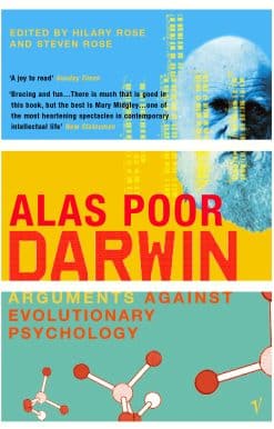 Alas Poor Darwin: Arguments Against Evolutionary Psychology