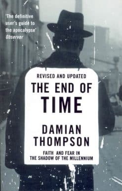 The End Of Time: Faith and Fear in the Shadow of the Millennium