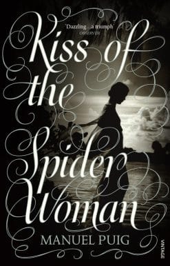 Kiss of the Spider Woman: The Queer Classic Everyone Should Read