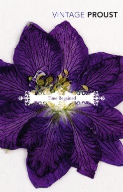 In Search of Lost Time, Vol 6: Time Regained and A Guide to Proust