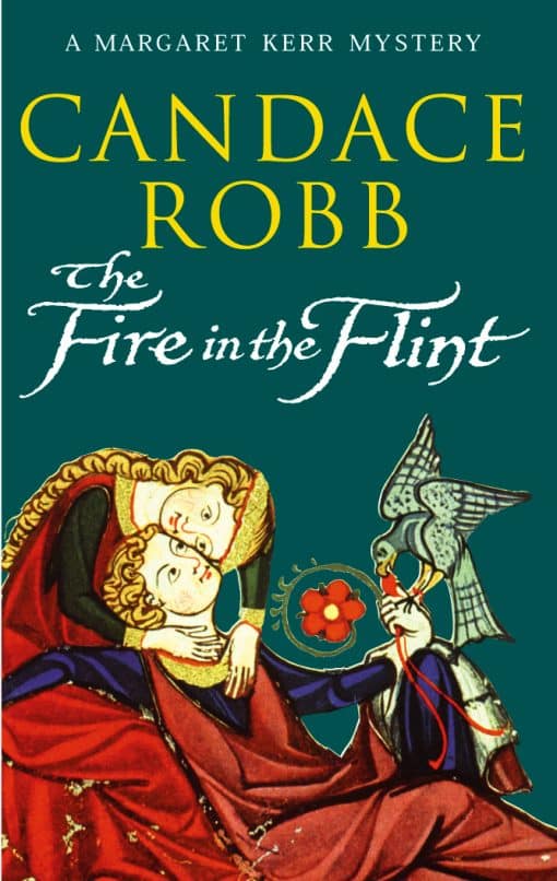 The Fire In The Flint: a gripping medieval Scottish mystery from much-loved author Candace Robb