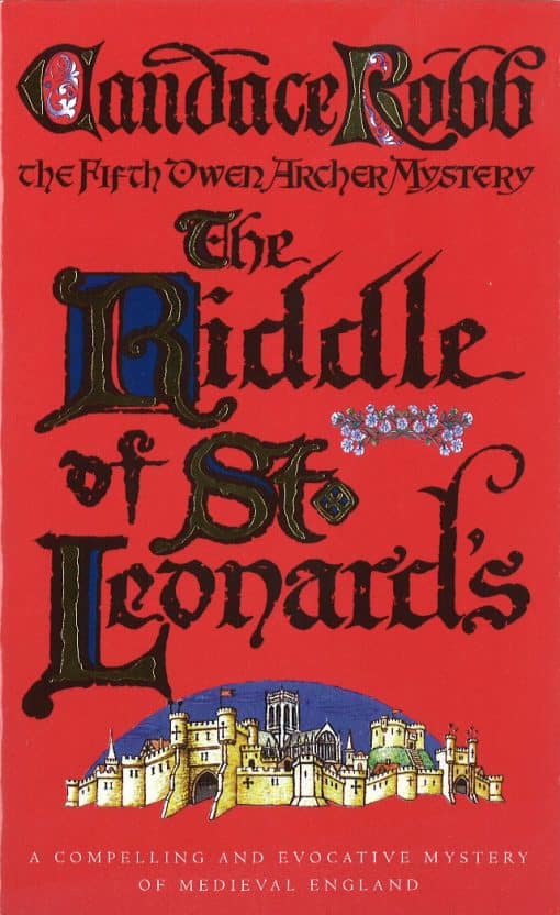 The Riddle Of St Leonard's: (The Owen Archer Mysteries: book V): a compelling and evocative Medieval murder mystery…