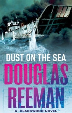 Dust on the Sea: an all-action, edge-of-your-seat naval adventure from the master storyteller of the sea