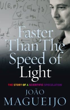 Faster Than The Speed Of Light: The Story of a Scientific Speculation
