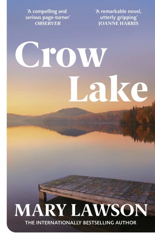 Crow Lake: FROM THE BOOKER PRIZE LONGLISTED AUTHOR OF A TOWN CALLED SOLACE