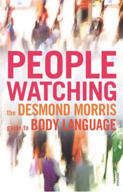 Peoplewatching: The Desmond Morris Guide to Body Language