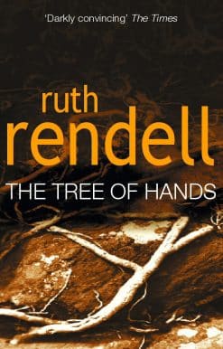 Tree Of Hands: a compulsive and darkly compelling psychological thriller from the award winning Queen of Crime, Ruth Rendell