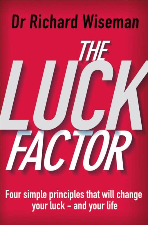 The Luck Factor: The Scientific Study of the Lucky Mind