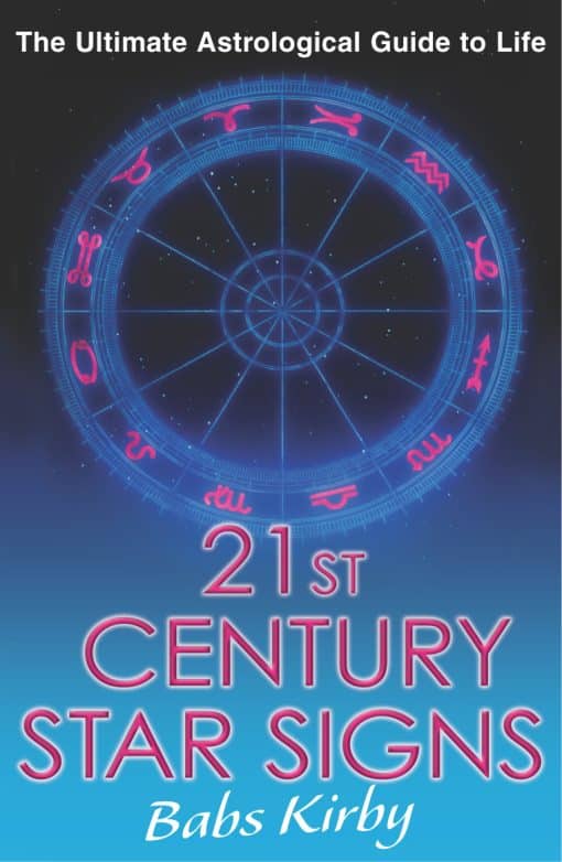 21st Century Star Signs: The Ultimate Astrological Guide to Life