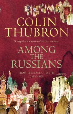 Among the Russians: From the Baltic to the Caucasus