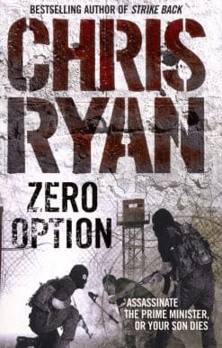 Zero Option: a relentless, race-against-time action thriller from the Sunday Times bestselling author Chris Ryan