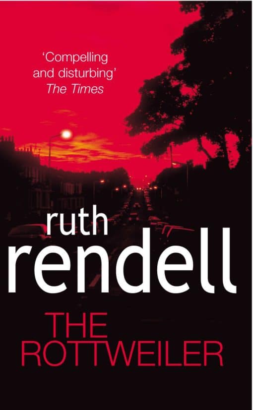 The Rottweiler: an intensely gripping and charged psychological exploration of the dark corners of the human mind from the award winning Queen of Crime, Ruth Rendell