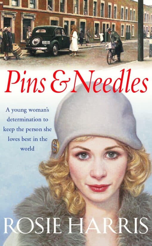 Pins And Needles: a compelling and dramatic page-turning Welsh saga from much-loved and bestselling author Rosie Harris.