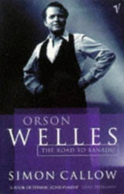 Orson Welles, Volume 1: The Road to Xanadu