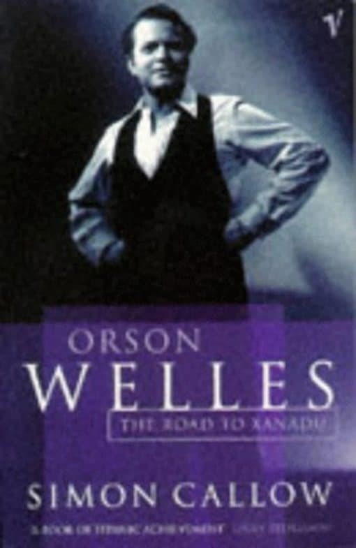 Orson Welles, Volume 1: The Road to Xanadu