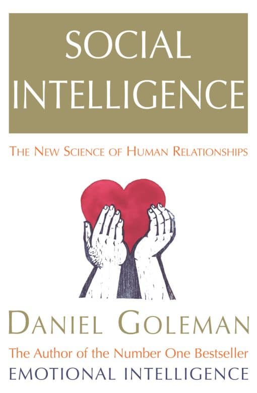 Social Intelligence: The New Science of Human Relationships