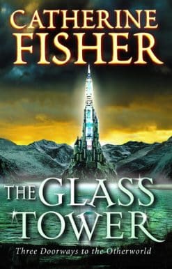 The Glass Tower: Three Doors To The Otherworld
